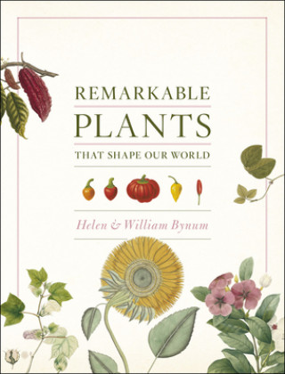 Kniha Remarkable Plants That Shape Our World Helen Bynum