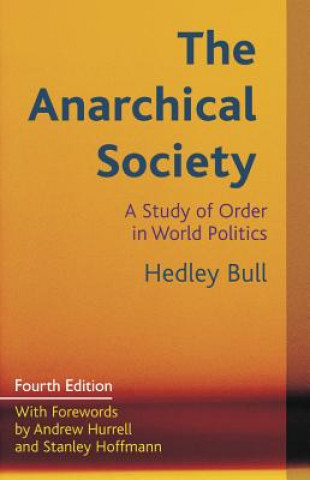 Kniha The Anarchical Society Hedley Bull