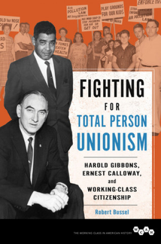 Carte Fighting for Total Person Unionism Robert Bussel