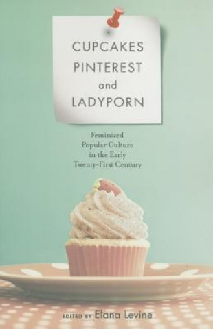 Carte Cupcakes, Pinterest, and Ladyporn Elana Levine