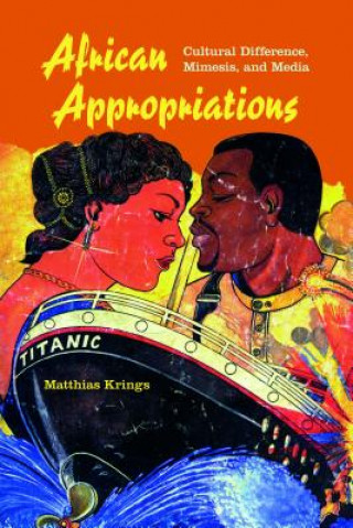 Kniha African Appropriations Matthias Krings