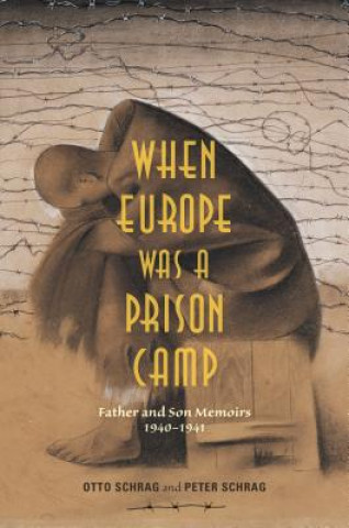 Kniha When Europe Was a Prison Camp Otto Schrag