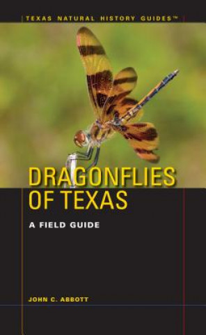Kniha Dragonflies of Texas John C. Abbott