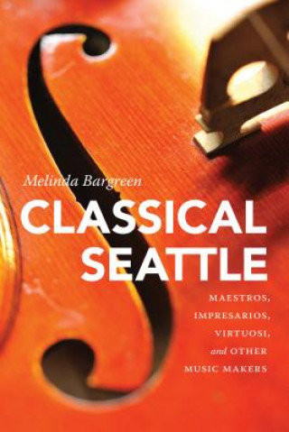 Livre Classical Seattle Melinda Bargreen