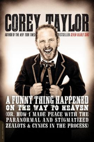 Kniha A Funny Thing Happened on the Way to Heaven Corey Taylor