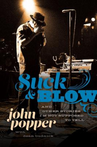 Knjiga Suck and Blow John Popper