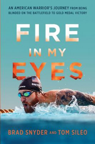 Buch Fire in My Eyes Brad Snyder