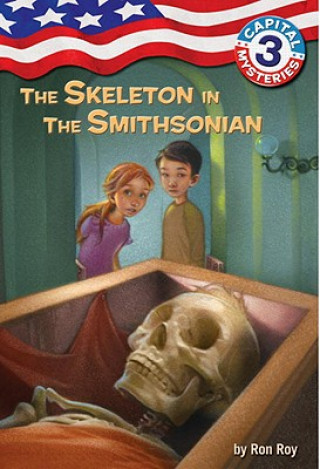 Könyv Capital Mysteries #3: The Skeleton in the Smithsonian Ron Roy