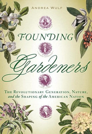 Könyv Founding Gardeners Andrea Wulf