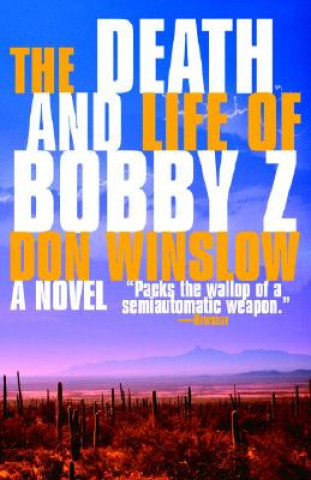 Kniha Death and Life of Bobby Z Don Winslow