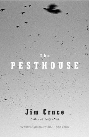 Kniha The Pesthouse Jim Crace