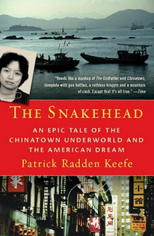 Kniha The Snakehead Patrick Radden Keefe