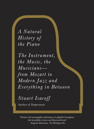 Книга A Natural History of the Piano Stuart Isacoff