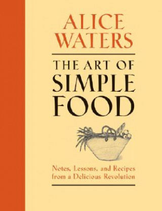 Книга The Art of Simple Food Alice Waters