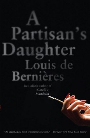 Knjiga A Partisan's Daughter Louis De Bernieres