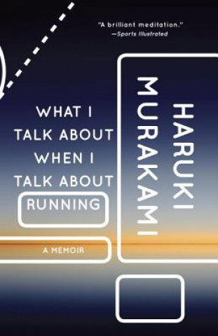 Könyv What I Talk About When I Talk About Running Haruki Murakami