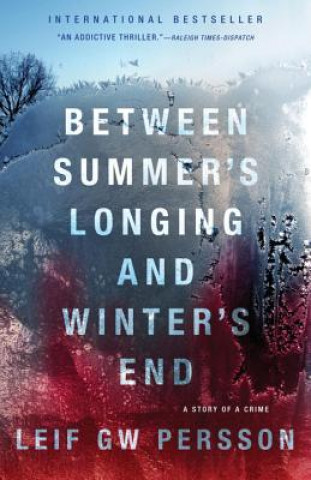 Kniha Between Summer's Longing and Winter's End Leif G. W. Persson