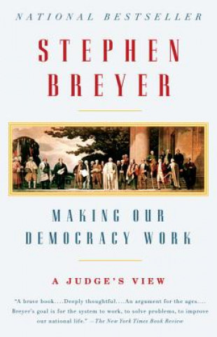 Kniha Making Our Democracy Work Stephen Breyer