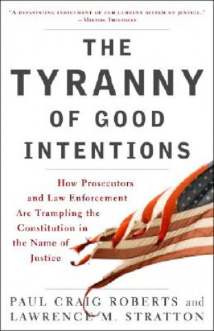 Kniha Tyranny of Good Intentions Paul Craig Roberts
