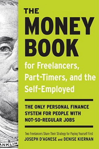 Carte The Money Book For Freelancers, Part-Timers, And The Self- Employed Joseph D'Agnese
