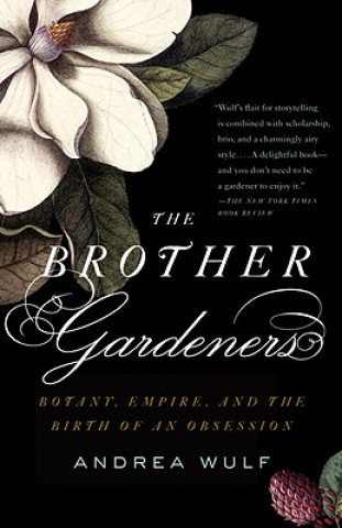 Kniha The Brother Gardeners Andrea Wulf