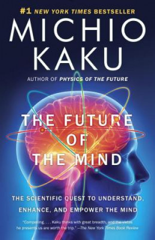 Kniha The Future of the Mind Michio Kaku