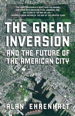 Kniha The Great Inversion and the Future of the American City Alan Ehrenhalt