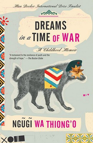 Libro Dreams in a Time of War Ngugi wa Thiong'o