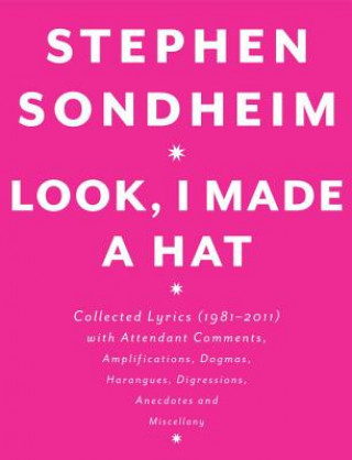 Kniha Look, I Made a Hat Stephen Sondheim