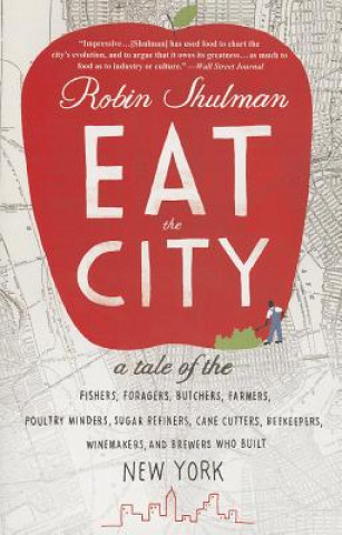 Βιβλίο Eat the City Robin Shulman