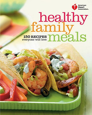 Kniha American Heart Association Healthy Family Meals American Heart Association