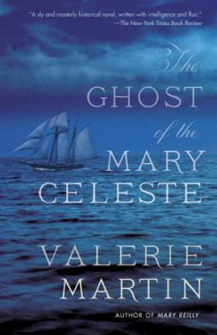 Kniha The Ghost of the Mary Celeste Valerie Martin