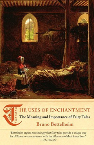 Könyv Uses of Enchantment Bruno Bettelheim