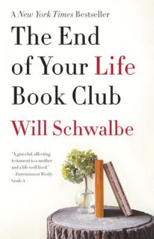 Kniha The End of Your Life Book Club Will Schwalbe