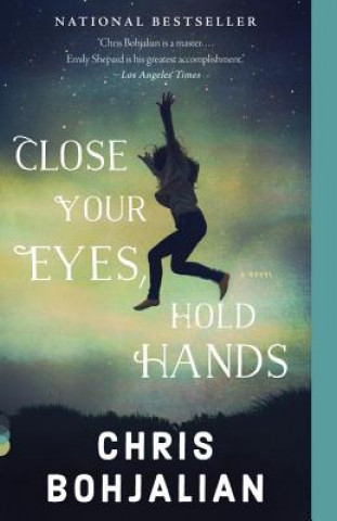 Kniha Close Your Eyes, Hold Hands Christopher A. Bohjalian