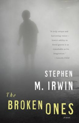 Kniha The Broken Ones Stephen M. Irwin