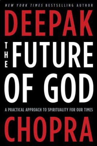 Kniha The Future of God Deepak Chopra