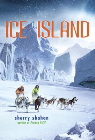 Knjiga Ice Island Sherry Shahan