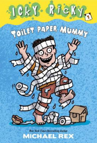 Kniha Icky Ricky #1: Toilet Paper Mummy Michael Rex