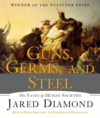 Аудио Guns, Germs, and Steel Jared Diamond