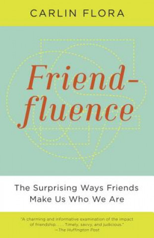 Könyv Friendfluence Carlin Flora