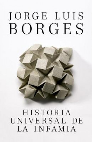 Kniha Historia Universal de la infamia / A Universal History of Infamy Jorge Luis Borges