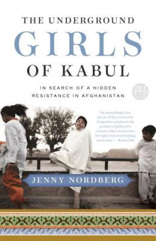 Carte The Underground Girls of Kabul Jenny Nordberg