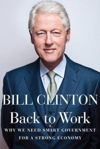 Kniha Back to Work Bill Clinton