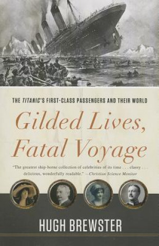Könyv Gilded Lives, Fatal Voyage Hugh Brewster