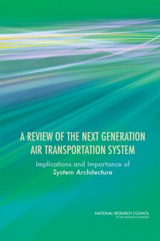 Book A Review of the Next Generation Air Transportation System National Research Council