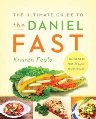 Kniha Ultimate Guide to the Daniel Fast Kristen Feola