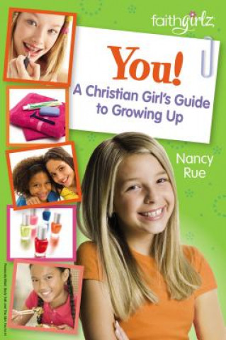 Carte You! A Christian Girl's Guide to Growing Up Nancy Rue