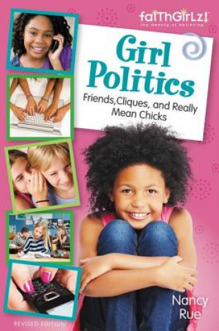 Kniha Girl Politics, Updated Edition Nancy Rue