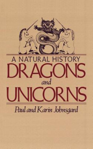 Book DRAGONS UNICORNS Paul A. Johnsgard